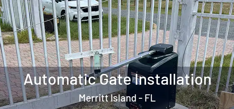  Automatic Gate Installation Merritt Island - FL