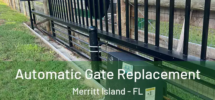  Automatic Gate Replacement Merritt Island - FL