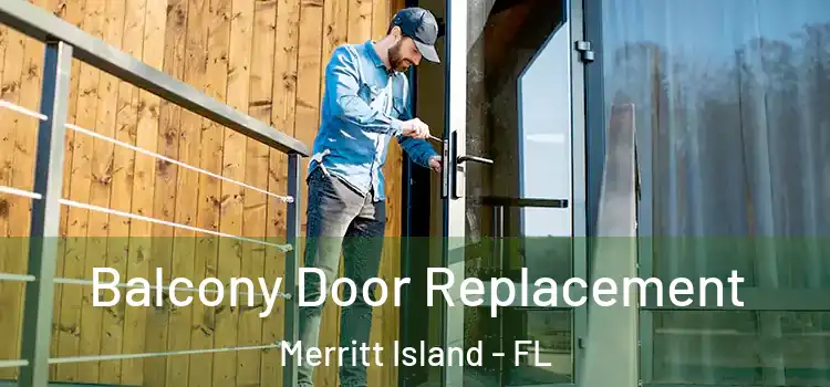  Balcony Door Replacement Merritt Island - FL