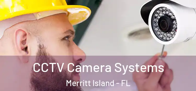  CCTV Camera Systems Merritt Island - FL