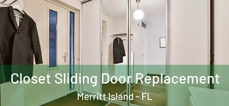  Closet Sliding Door Replacement Merritt Island - FL