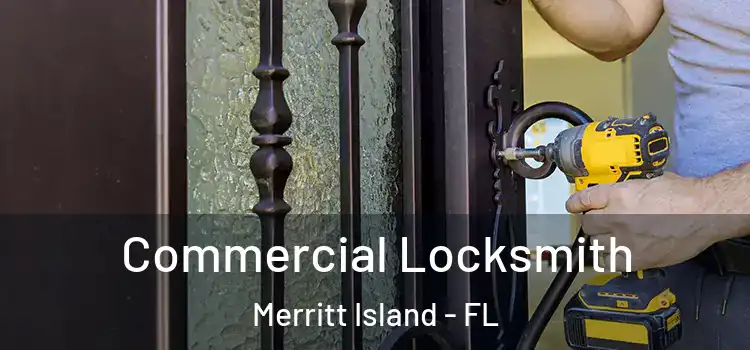 Commercial Locksmith Merritt Island - FL