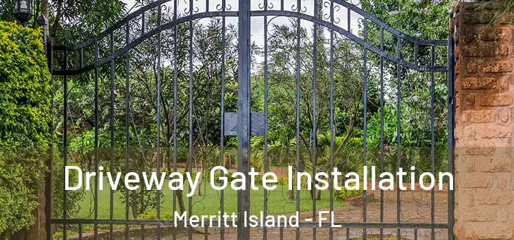 Driveway Gate Installation Merritt Island - FL