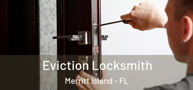  Eviction Locksmith Merritt Island - FL