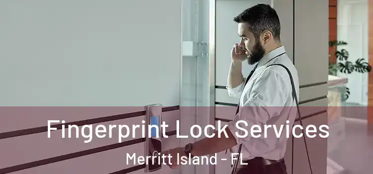  Fingerprint Lock Services Merritt Island - FL