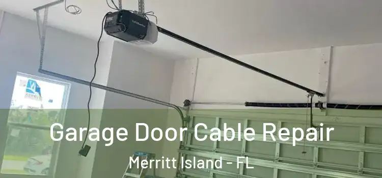  Garage Door Cable Repair Merritt Island - FL