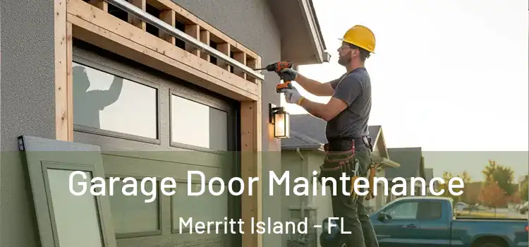  Garage Door Maintenance Merritt Island - FL