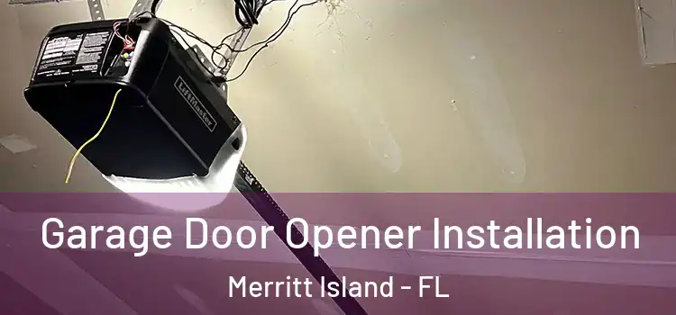  Garage Door Opener Installation Merritt Island - FL