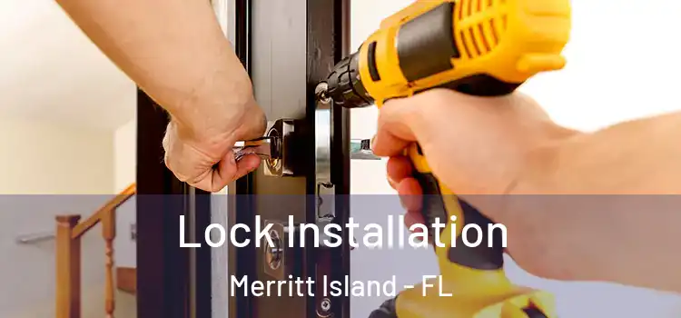  Lock Installation Merritt Island - FL
