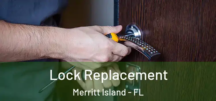  Lock Replacement Merritt Island - FL