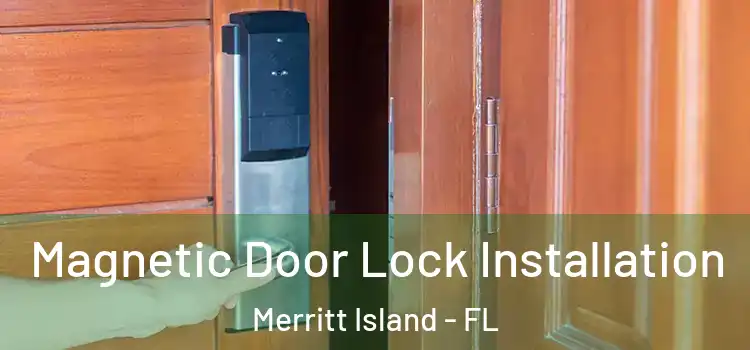  Magnetic Door Lock Installation Merritt Island - FL