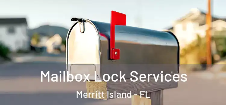  Mailbox Lock Services Merritt Island - FL