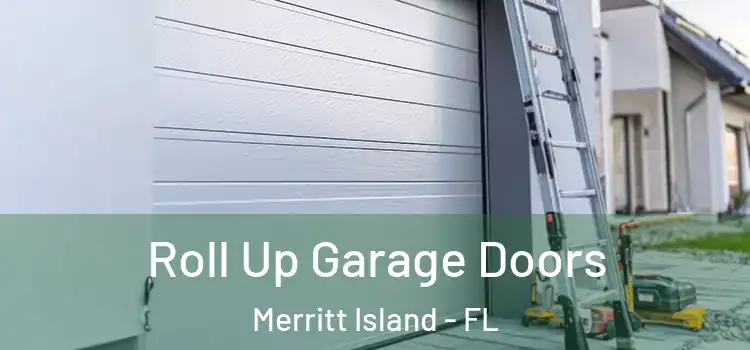  Roll Up Garage Doors Merritt Island - FL