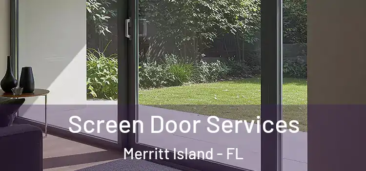 Screen Door Services Merritt Island - FL