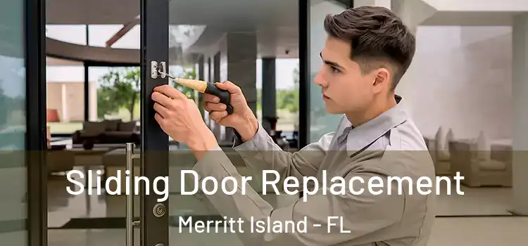 Sliding Door Replacement Merritt Island - FL