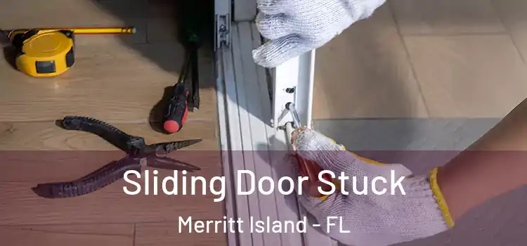  Sliding Door Stuck Merritt Island - FL