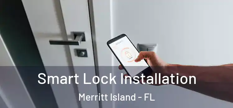  Smart Lock Installation Merritt Island - FL